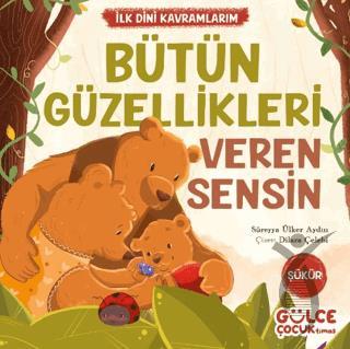 Bütün Güzellikleri Veren Sensin İlk Dini Kavramlarım Şükür