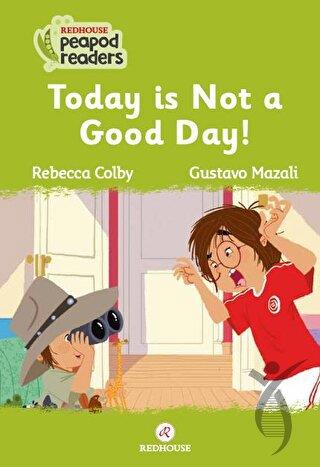 Today Is Not A Good Day