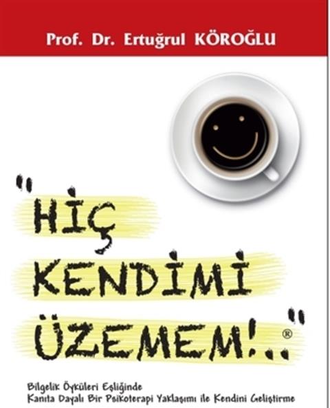 Hiç Kendimi Üzemem