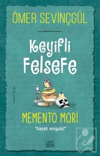 Memento Mori Keyifli Felsefe