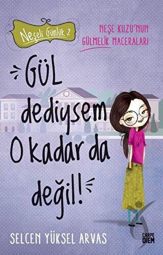 Gül Dediysem O Kadar da Değil Neşeli Günlük 2