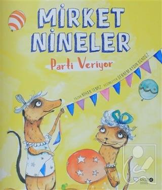 Mirket Nineler Parti Veriyor