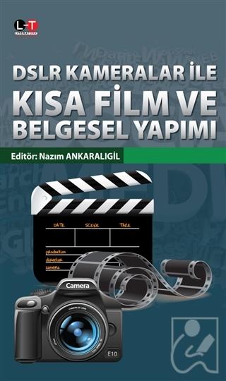 Dslr Kameralar İle Kısa Film ve Belgesel Yapımı