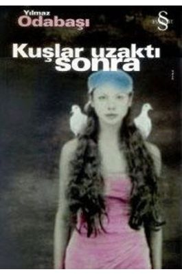 Kuşlar Uzaktı Sonra