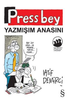 Press Bey Yazmışım Anasını