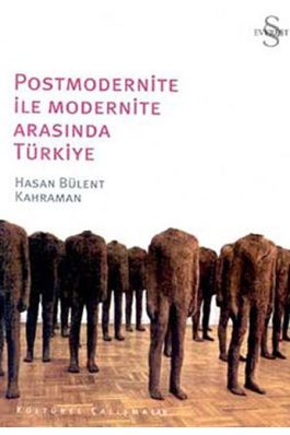 Postmodernite ile Modernite Arasında Türkiye
