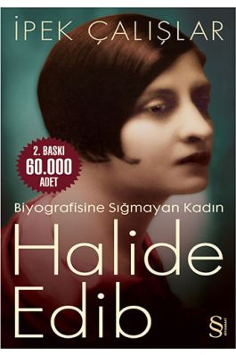 Halide Edip Biyografisine Sığmayan Kadın