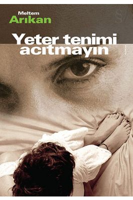 Yeter Tenimi Acıtmayın