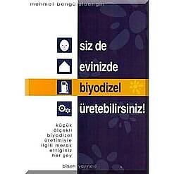 Siz de Evinizde Biyodizel Üretebilirsiniz Mehmet Bengü Uluengin