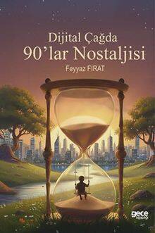 Dijital Çağda 90 lar Nostaljisi