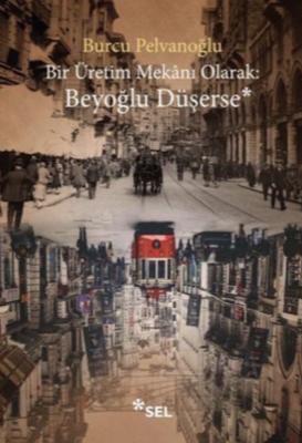 Bir Üretim Mekanı Olarak Beyoğlu Düşerse