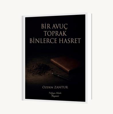 Bir Avuç Toprak Binlerce Hasret