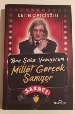 Ben Şaka Yapıyorum Millet Gerçek Sanıyor
