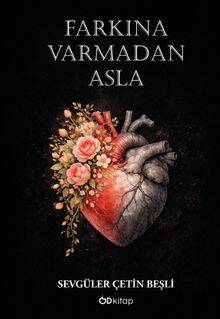 Farkına Varmadan Asla