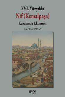 XVI Yüzyılda Nif Kemalpaşa Kazasında Ekonomi