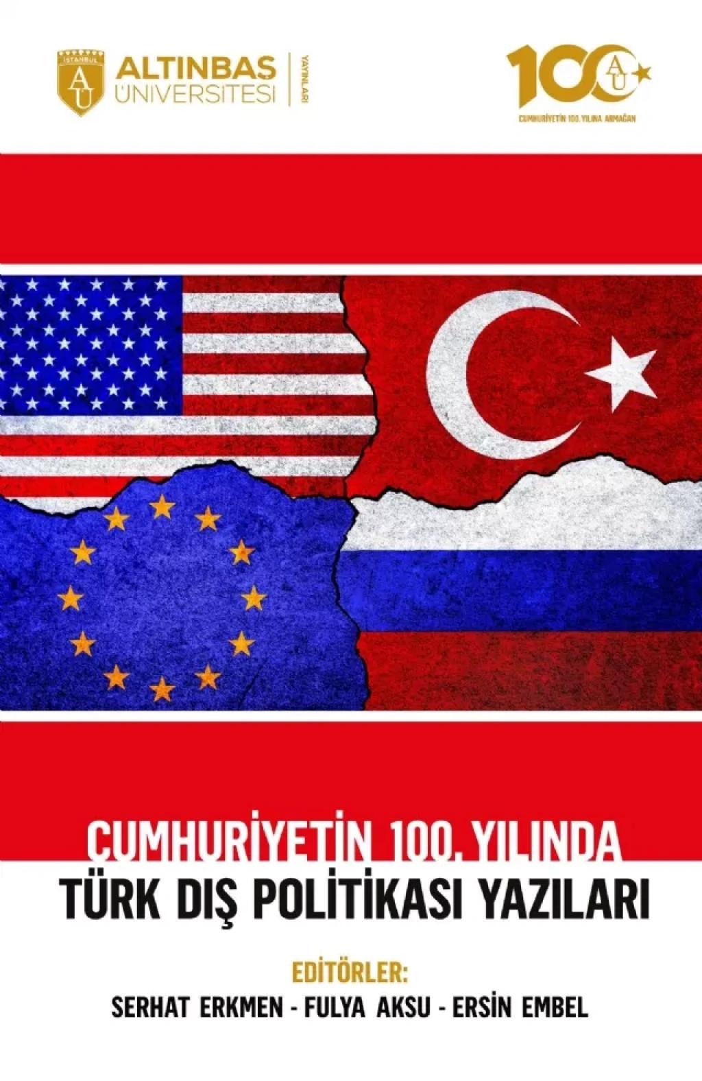 Cumhuriyetin 100 Yılında Türk Dış Politikası Yazıları