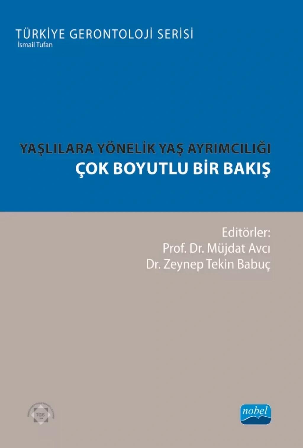 YAŞLILARA YÖNELİK YAŞ AYRIMCILIĞI Çok Boyutlu Bir Bakış
