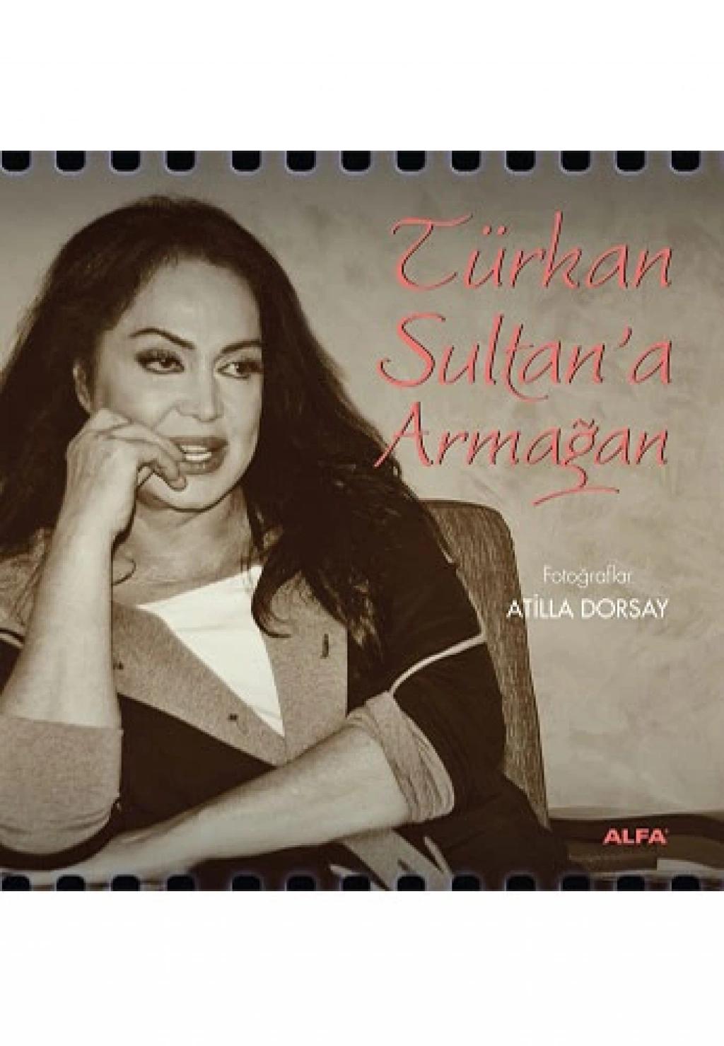 Türkan Sultan a Armağan