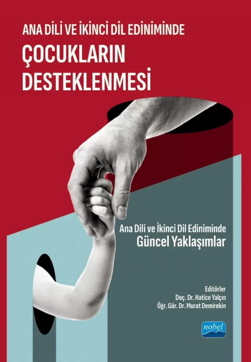ANA DİLİ VE İKİNCİ DİL EDİNİMİNDE ÇOCUKLARIN DESTEKLENMESİ Ana Dili ve İkinci Dil Ediniminde Güncel Yaklaşımlar
