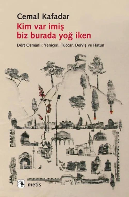 Kim Var İmiş Biz Burada Yoğ İken