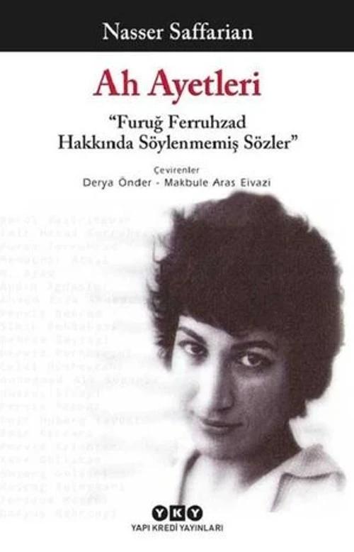 Ah Ayetleri Furuğ Ferruhzad Hakkında Söylenmemiş Sözler
