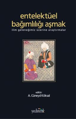 Entelektüel Bağımlılığı Aşmak