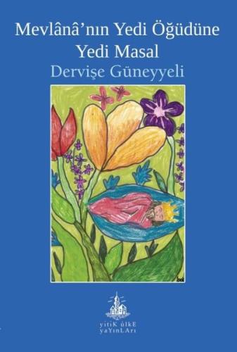 Mevlana nın Yedi Öğüdüne Yedi Masal