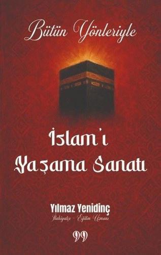 Bütün Yönleriyle İslam ı Yaşama Sanatı