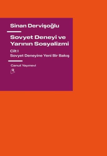 Sovyet Deneyi ve Yarının Sosyalizmi Cilt 1 Sovyet Deneyine Yeni Bir Bakış