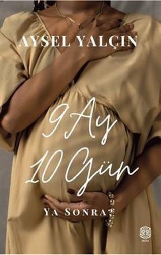 9 Ay 10 Gün Ya Sonra
