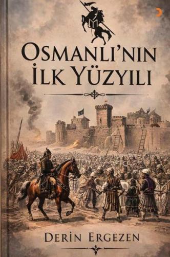 Osmanlı nın İlk Yüzyılı