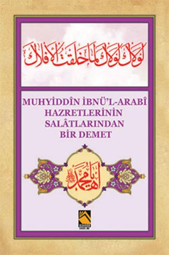 Muhyiddîn İbnü l Arabî Hazretlerinin Salâtlarından Bir Demet
