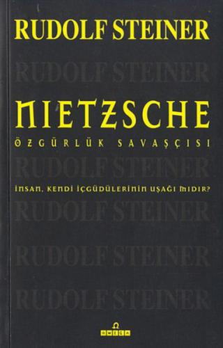 Nietzsche Özgürlük Savaşçısı