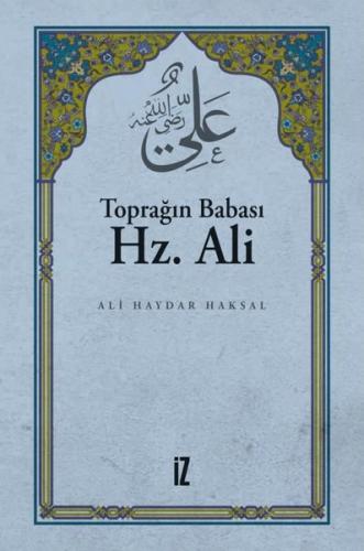 Toprağın Babası Hz Ali