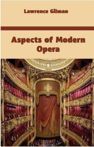 Aspects of Modern Opera Lawrence Gilman 30 İndirim