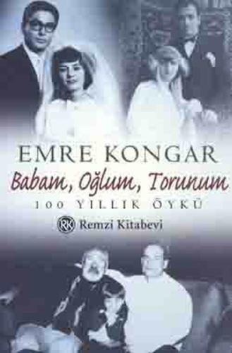 Babam Oğlum Torunum 100 Yıllık Öykü
