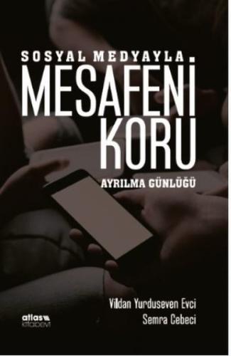 SOSYAL MEDYAYLA MESAFENİ KORU Ayrılma Günlüğü