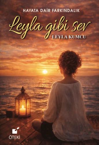 Leyla Gibi Sev Hayata Dair Farkındalık