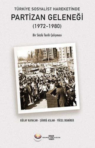 Türkiye Sosyalist Hareketinde Partizan Geleneği 1972 1980