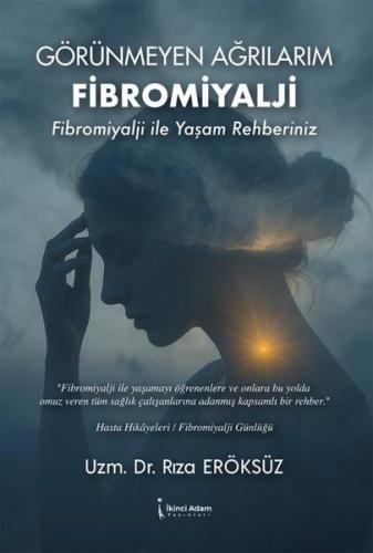 Görünmeyen Ağrılarım Fibromiyalji