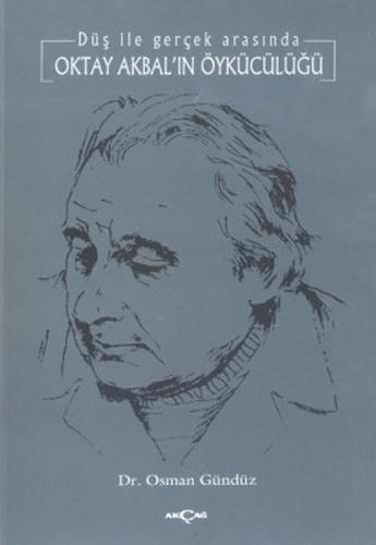 Oktay Akbal ın Öykücülüğü Düş ile Gerçek Arasında