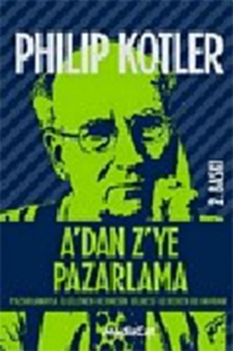 A dan Z ye Pazarlama Pazarlamayla İlgilenen Herkesin Bilmesi Gereken 80 Kavram