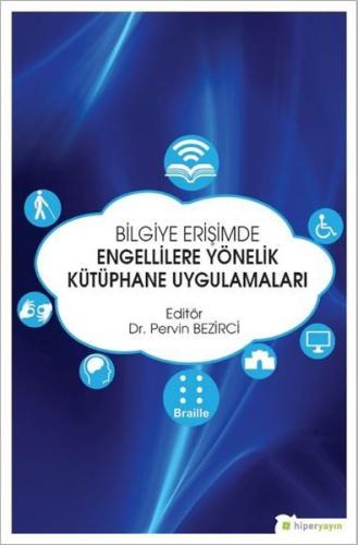 Engellilere Yönelik Kütüphane Uygulamaları Bilgiye Erişimde