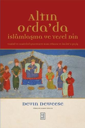 Kazakistan ve Orta Asya da İslam ın ve Yeseviliğin Kültürel Tarihi