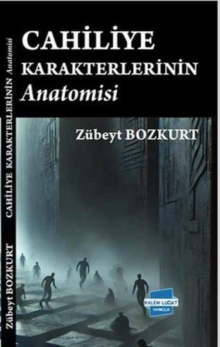Cahiliye Karakterlerinin Anatomisi