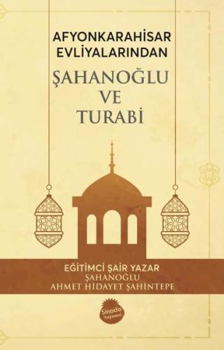 Afyonkrahisar Evliyalarından Şahanoğlu ve Turabi