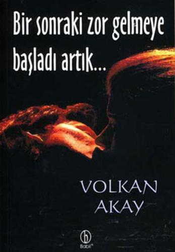 Bir Sonraki Zor Gelmeye Başladı Artık