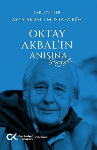 Oktay Akbal ın Anısına Saygıyla