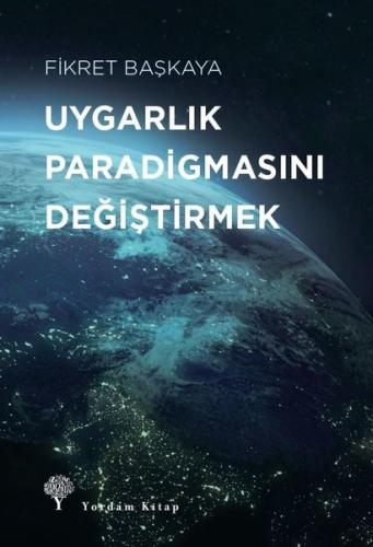 UYGARLIK PARADİGMASINI DEĞİŞTİRMEK