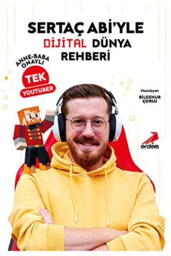 Sertaç Abi yle Dijital Dünya Rehberi Anne Baba Onaylı Tek YouTuber
